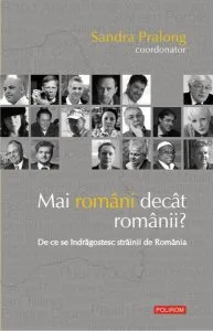 Mai români decât românii? De ce se îndrăgostesc străinii de România de Sandra Pralong