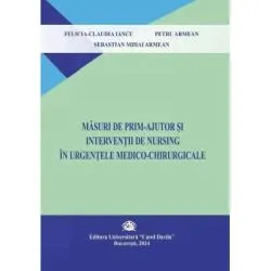 Masuri de prim ajutor si interventie de nursing in urgentele medico-chirurgicale de Felicia-Claudia Iancu