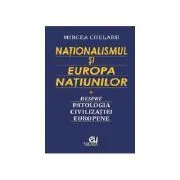 Nationalismul si Europa Natiunilor de Mircea Chelaru