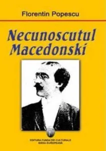 Necunoscutul Macedonski de Florentin Popescu