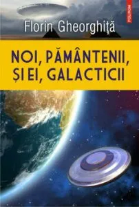 Noi, pamantenii, si ei, galacticii de Florin Gheorghita