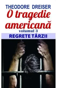 O tragedie americana Vol.3: Regrete tarzii de Theodore Dreiser