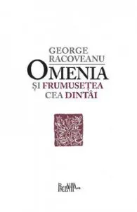 Omenia si frumusetea cea dintai de George Racoveanu