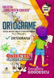 Ortograme. Caietul meu de limba şi literatura română. Vol. 3 – Clasa a IV-a. Ortografia