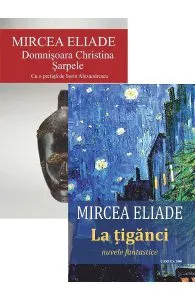 Pachet: Domnisoara Christina. SarpeleLa tiganci de Mircea Eliade