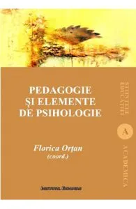 Pedagogie si elemente de psihologie de Florica Ortan