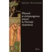 Plansul si strapungerea inimii la Parintii rasariteni de Irenee Hausherr