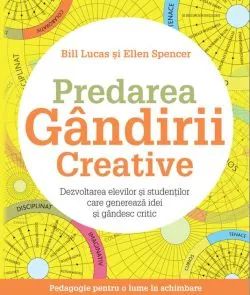 Predarea gândirii creative de Bill Lucas