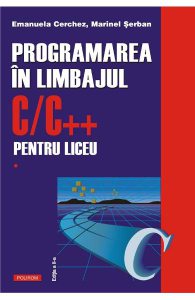 Programarea in limbajul C/Cpentru liceu Vol.1