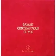Raman contemporan cu voi. Album de Iacob Coman