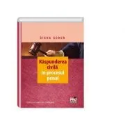 Raspunderea civila in procesul penal. Editia a II-a, revuzuta si adaugita (Diana Gorun) de Diana Gorun