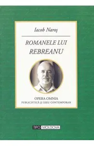 Romanele lui Rebreanu de Iacob Naros
