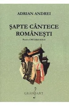 Sapte cantece romanesti pentru chitara solo de Adrian Andrei