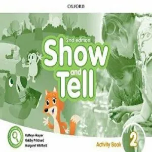 Show and Tell 2E Level 2 Activity Book de Margaret Whitfield and Kathryn Harper