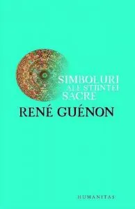 Simboluri ale stiintei sacre de Rene Guenon