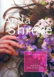 Sotia pilotului de Anita Shreve