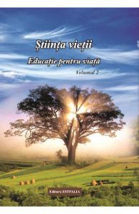 Stiinta vietii. Educatie pentru viata. Vol. 2