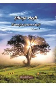 Stiinta vietii. Educatie pentru viata. Vol. 2 de Ioana Banda Claudia