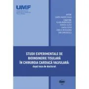 Studii experimentale de bioinginerie tisulara in chirurgia cardiaca valvulara de Marius Mihai Harpa
