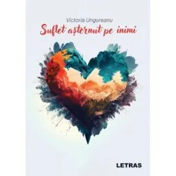 Suflet asternut pe inimi de Victoria Ungureanu