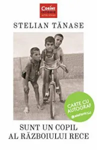 Sunt un copil al razboiului rece - carte cu autograf de Stelian Tanase
