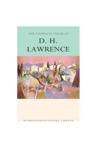 The Complete Poems of D.H. Lawrence