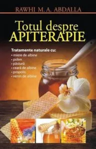 Totul despre apiterapie de Rawhi M. A. Abdalla