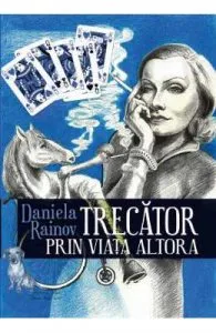 Trecator prin viata altora de Daniela Rainov
