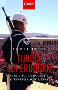 Turcia lui Erdogan de Ahmet Insel