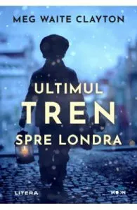 Ultimul tren spre Londra de Meg Waite Clayton