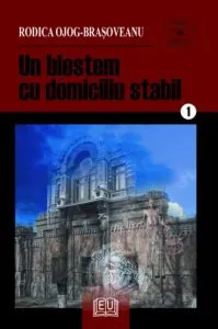 Un blestem cu domiciliu stabil de Rodica Ojog-Brasoveanu