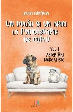 Un dulau si un arici la psihoterapie de cuplu Vol. 1 de Laura Panazan