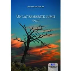Un lat zambeste lumii. Poezii de Chetrosan Ruslan
