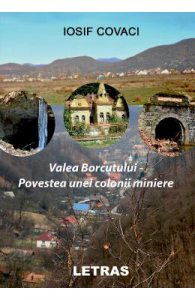 Valea Borcutului. Povestea unei colonii miniere
