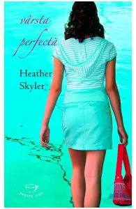 Varsta perfecta - Heather Skyler de Skyler Heather