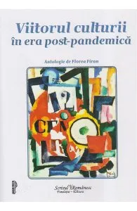 Viitorul culturii in era post-pandemica de Florea Firan