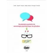 Vocabulaire panlatin de semiologie psychiatrique. Les phobies de Doina Butiurca