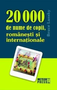 20 000 de nume de copii, romanesti si internationale de Bruce Lansky