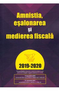 Amnistia, esalonarea si medierea fiscala 2019-2020