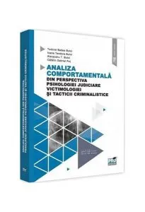 Analiza comportamentală din perspectiva psihologiei judiciare, victimologiei și tacticii criminalistice de Ioana Teodora Butoi