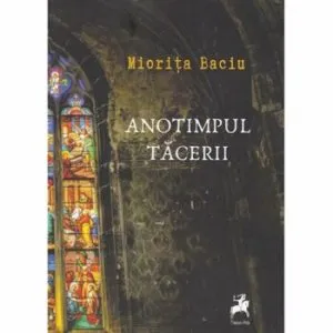 Anotimpul tacerii de Miorita Got