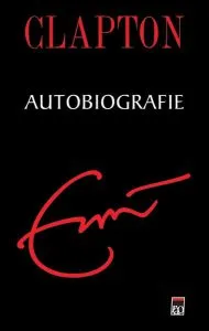 Autobiografie - Eric Clapton de Eric Clapton