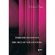 Barbatii secolului. The men of the century, romana-engleza