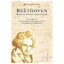 BEETHOVEN. Marile Epoci Creatoare, volumul 5 de Romain Rolland