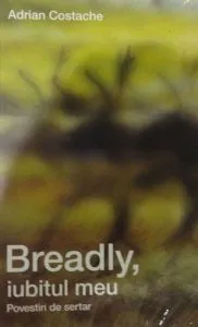 Breadly, iubitul meu de Adrian Costache