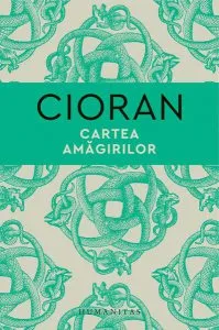 Cartea amăgirilor de Emil Cioran
