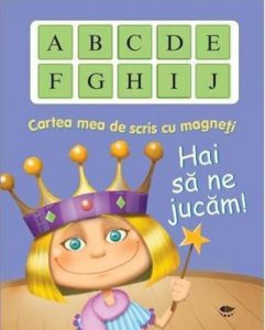 Cartea mea de scris cu magneti. Hai sa ne jucam!