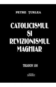 Catolicismul si revizionismul maghiar
