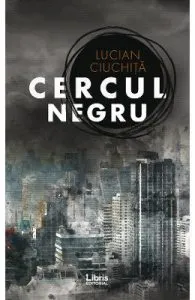 Cercul negru de Lucian Ciuchita
