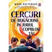 Cercuri de rugaciune in jurul copiilor tai